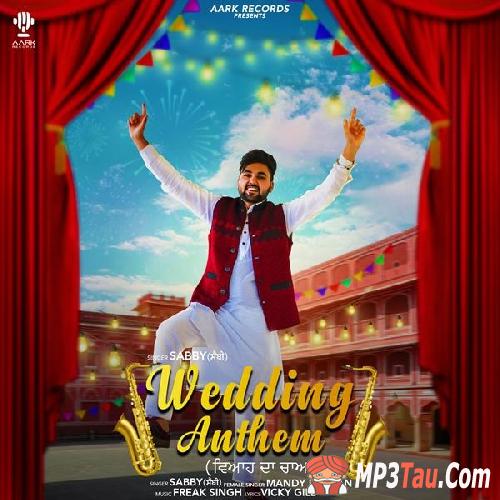 Wedding-Anthem Sabby, Mandy Dhiman mp3 song lyrics